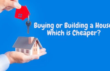 Buying or Building a House, Which is Cheaper